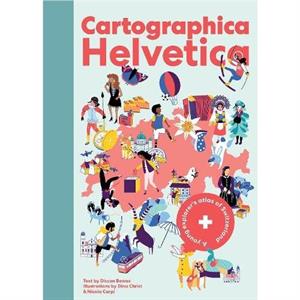 Cartographica Helvetica by Diccon Bewes