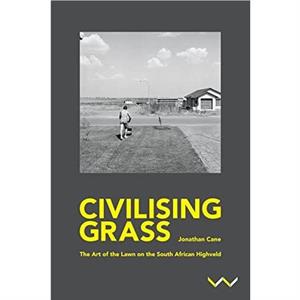 Civilising Grass by Jonathan Cane