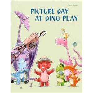 Picture Day at Dino Play by Sean Julian