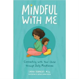 Mindful with Me by Dennehy & Sarah & M.Ed.