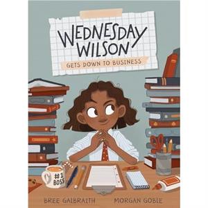 Wednesday Wilson Gets Down to Business by Bree Galbraith