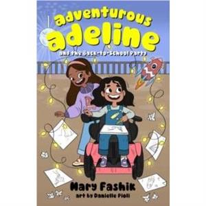 Adventurous Adeline and the Back to School Party by Mary Mary Fashik Fashik