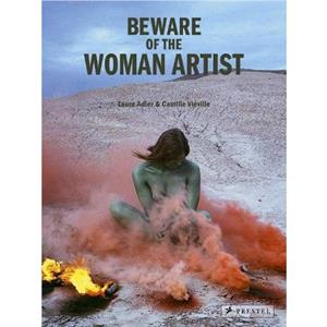 Beware of the Woman Artist by Camille Vieville