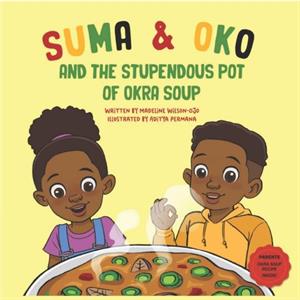 Suma  Oko and the Stupendous Pot of Okra Soup by Madeline WilsonOjo