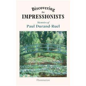 Discovering the Impressionists by PaulLouis DurandRuel