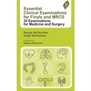 Essential Clinical Examinations for Finals and MRCS by Hadyn KN Kankam