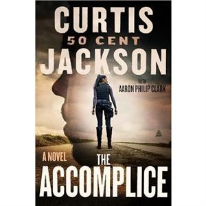 The Accomplice by Curtis 50 Cent Jackson