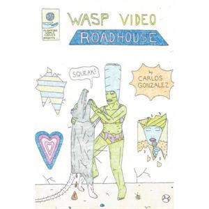 Wasp Video Roadhouse by Carlos Gonzalez