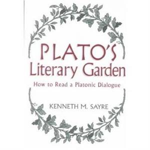 Platos Literary Garden by Kenneth M. Sayre