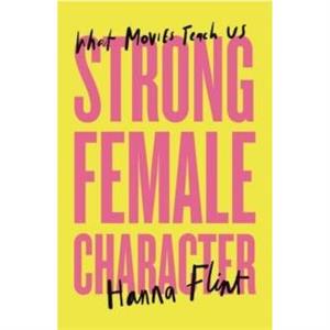 Strong Female Character by Hanna Flint