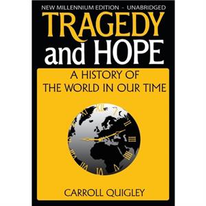 Tragedy and Hope by Carroll Quigley