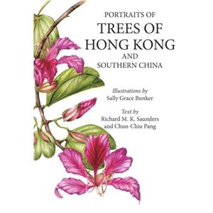 Portraits of Trees of Hong Kong and Southern China by Richard Sanders