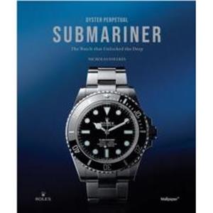 Oyster Perpetual Submariner by Nicholas Foulkes