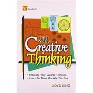 Test Your Creative Thinking by Lloyd King