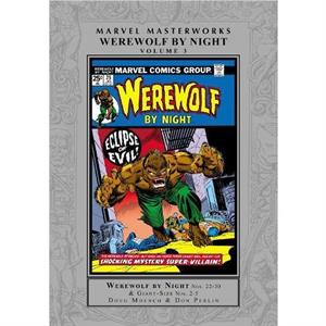 Marvel Masterworks Werewolf By Night Vol. 3 by Doug Moench