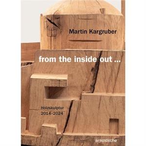 Martin Kargruber from the inside out by Thomas Elsen