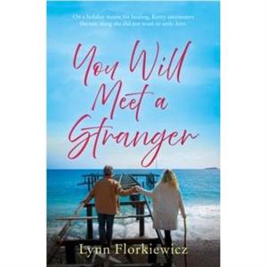 You Will Meet a Stranger by Lynn Florkiewicz