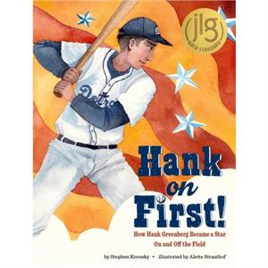 Hank on First How Hank Greenberg Became a Star On and Off the Field by Stephen Krensky