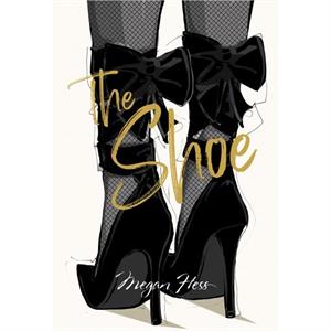 Megan Hess The Shoe by Megan Hess