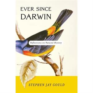 Ever Since Darwin by Stephen Jay Gould