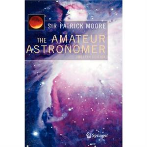 The Amateur Astronomer by Patrick Moore