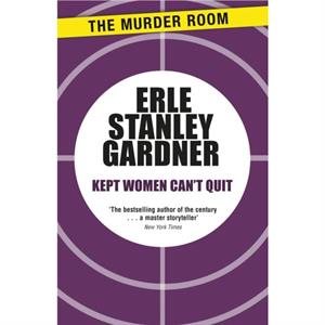 Kept Women Cant Quit by Erle Stanley Gardner