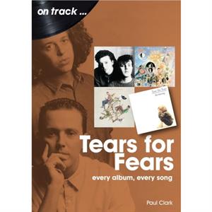 Tears For Fears On Track by Paul Clark