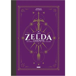 The Unofficial Zelda Cookbook by Thibaud Villanova