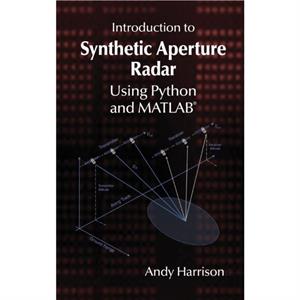 Introduction to Synthetic Aperture Radar Using Python and MATLAB by Andy Harrison