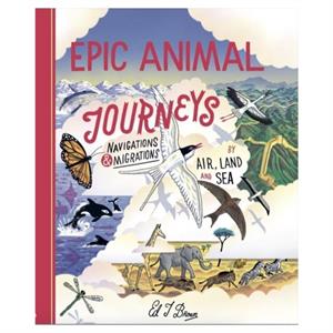 Epic Animal Journeys by Ed J. Brown