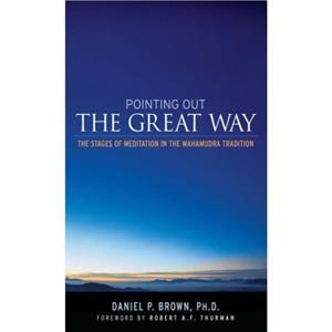 Pointing Out the Great Way by Daniel Brown