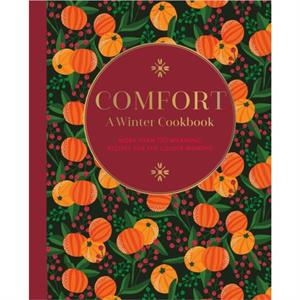 Comfort A Winter Cookbook by Ryland Peters & Small