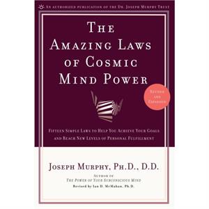 The Amazing Laws of Cosmic Mind Power by Joseph Murphy