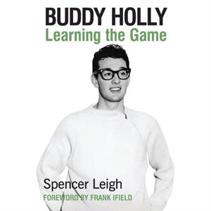 Buddy Holly by Spencer Leigh