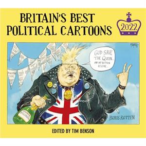 Britains Best Political Cartoons 2022 by Tim Benson