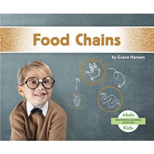 Beginning Science Food Chains by Grace Hansen
