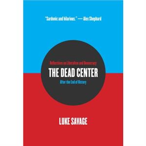 The Dead Center by Luke Savage