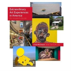 Extraordinary Art Experiences in America by Linda Fischbach