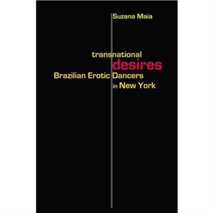 Transnational Desires by Suzana Maia