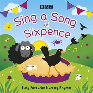 Sing a Song of Sixpence by BBC Audiobooks Ltd