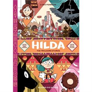 Hilda The Trolberg Stories by Luke Pearson