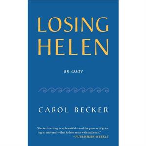 Losing Helen by Carol Becker