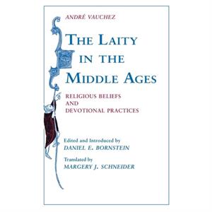 The Laity in the Middle Ages by Andre Vauchez