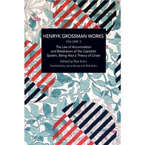 Henryk Grossman Works Volume 3 by Henryk Grossman