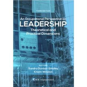 An Occupational Perspective on Leadership by Kristin Winston