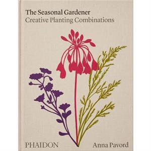 The Seasonal Gardener by Anna Pavord