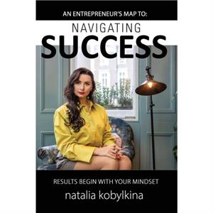 Navigating Success by Natalia Kobylkina