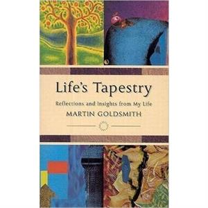 Lifes Tapestry by Martin Goldsmith