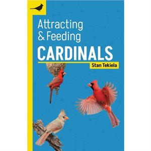 Attracting  Feeding Cardinals by Stan Tekiela