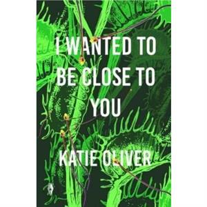 I Wanted to be Close to You by Katie Oliver